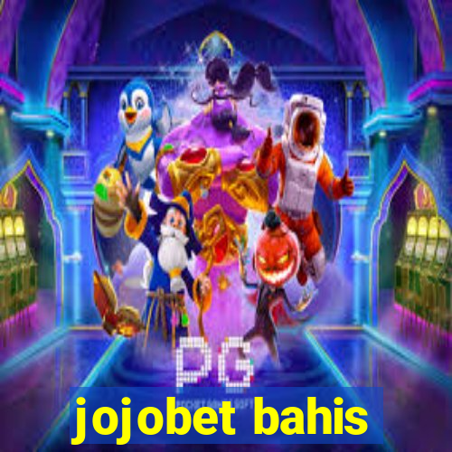 jojobet bahis