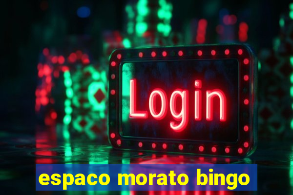 espaco morato bingo