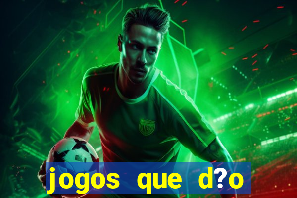 jogos que d?o dinheiro de verdade sem depósito