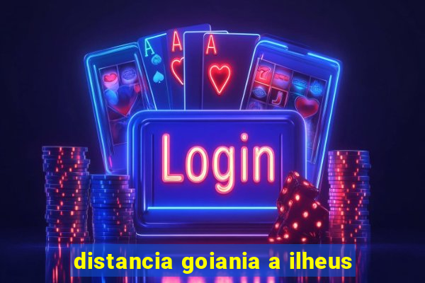 distancia goiania a ilheus