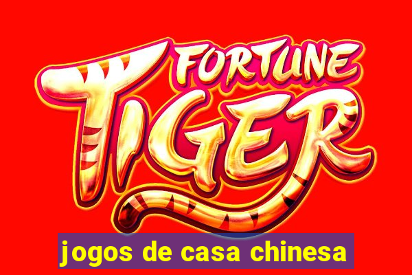 jogos de casa chinesa