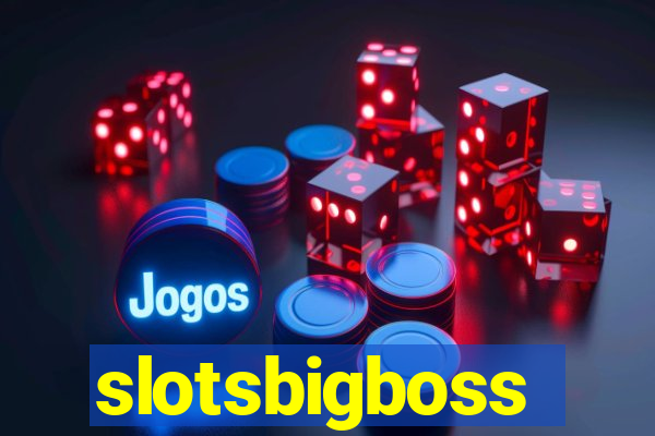 slotsbigboss