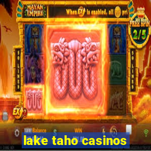 lake taho casinos