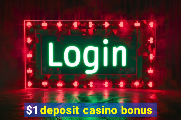 $1 deposit casino bonus