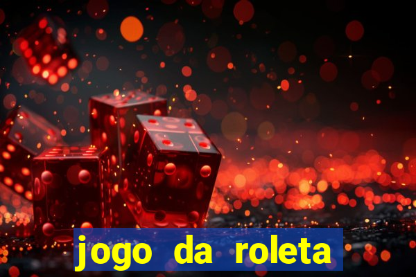 jogo da roleta para ganhar dinheiro de verdade