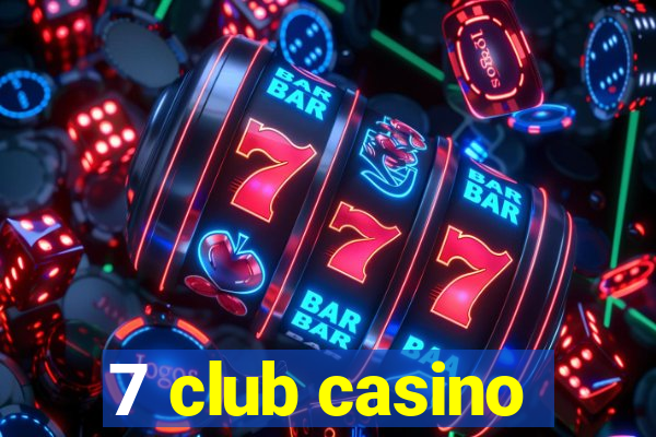 7 club casino