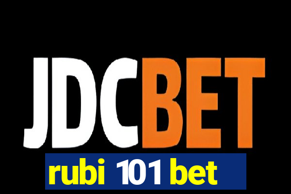 rubi 101 bet