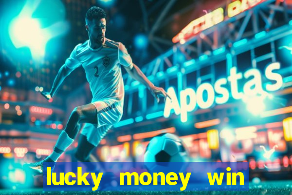 lucky money win real cash 2022