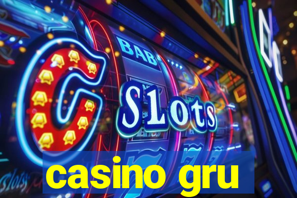 casino gru