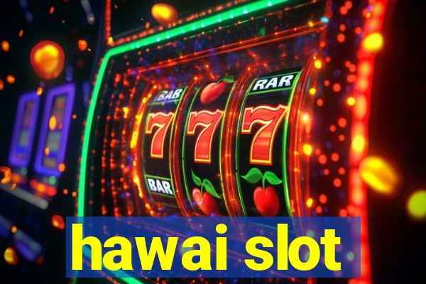 hawai slot