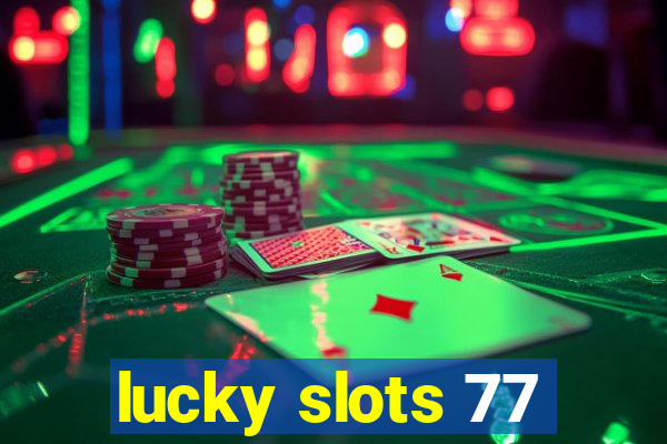 lucky slots 77