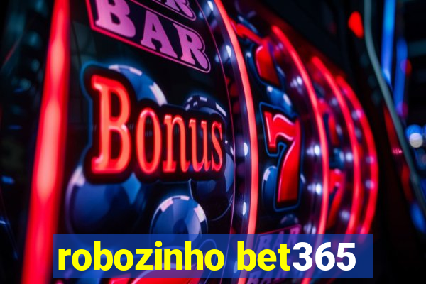 robozinho bet365