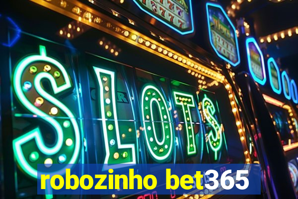 robozinho bet365