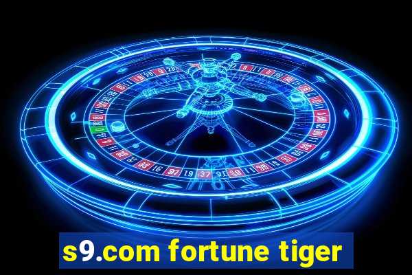 s9.com fortune tiger