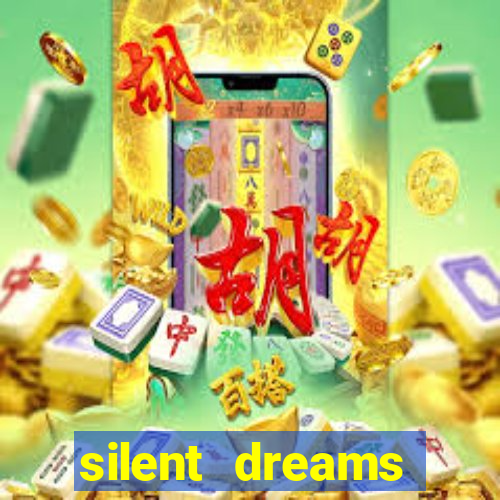 silent dreams reclame aqui