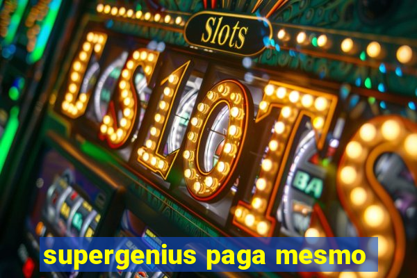 supergenius paga mesmo