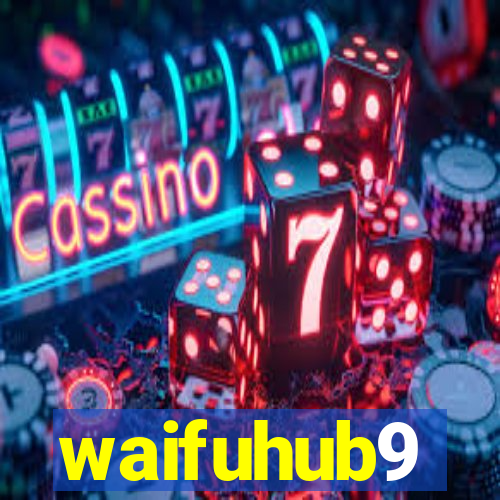 waifuhub9