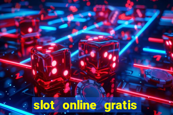 slot online gratis senza scaricare