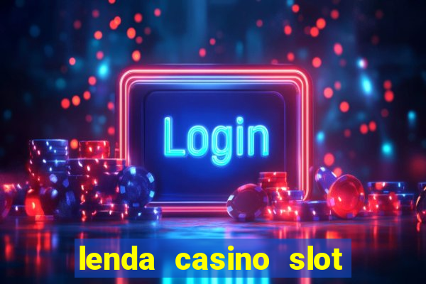 lenda casino slot paga mesmo