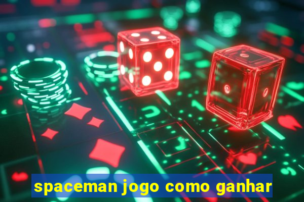 spaceman jogo como ganhar