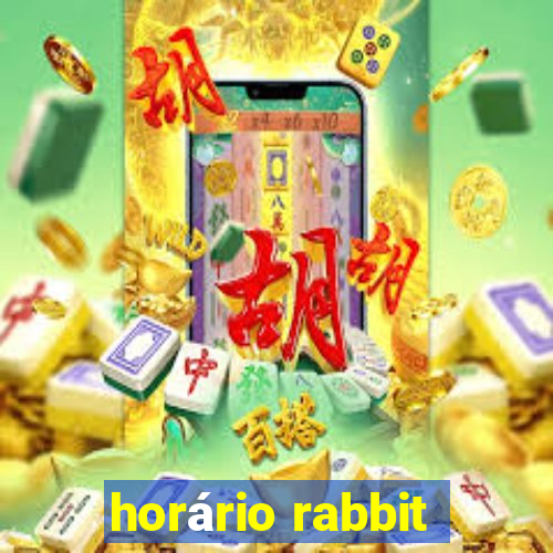 horário rabbit