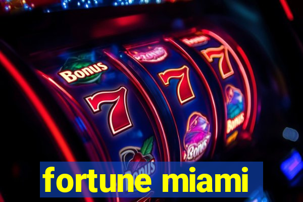 fortune miami