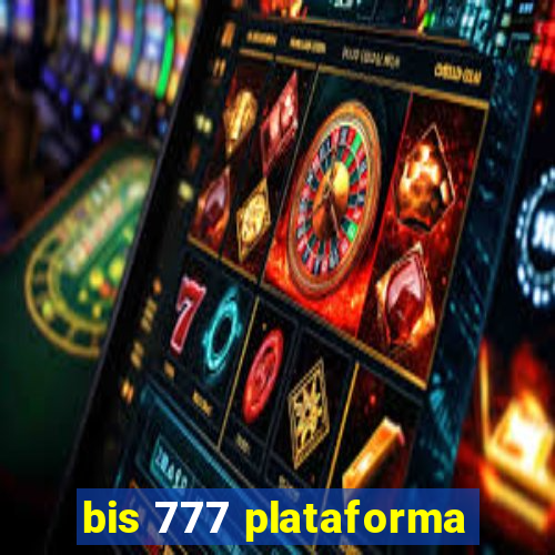 bis 777 plataforma