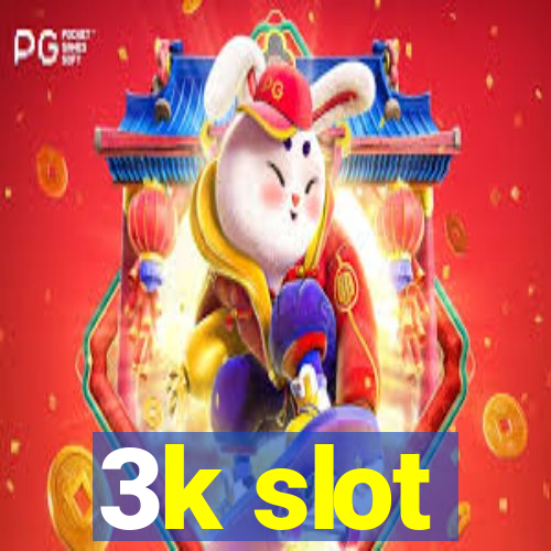 3k slot