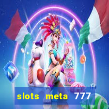 slots meta 777 real money