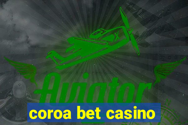 coroa bet casino