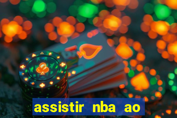 assistir nba ao vivo multicanais