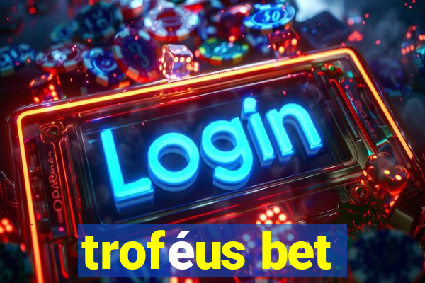 troféus bet