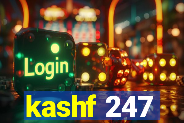 kashf 247