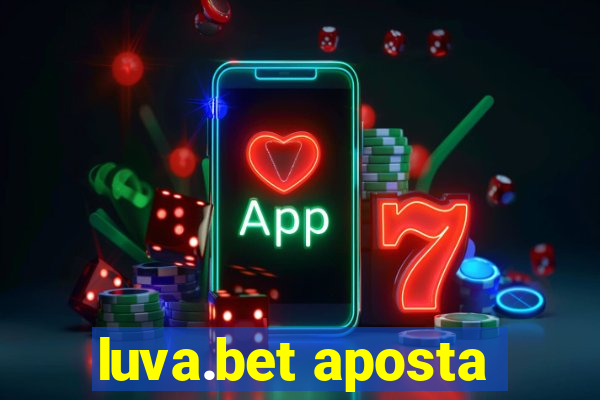 luva.bet aposta