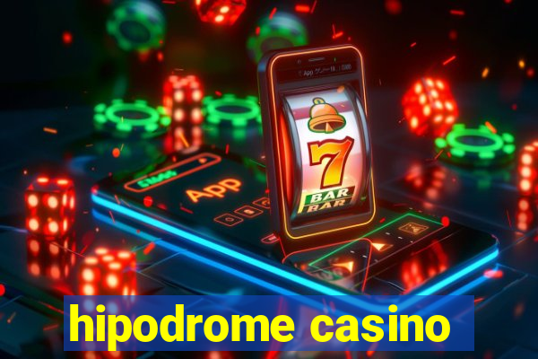 hipodrome casino