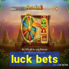 luck bets