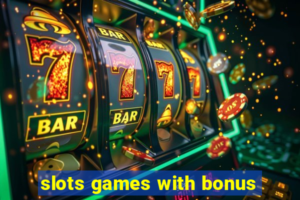 slots games with bonus