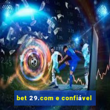 bet 29.com e confiável