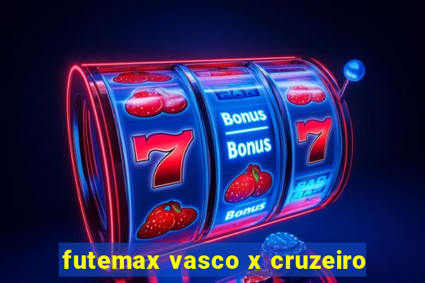 futemax vasco x cruzeiro