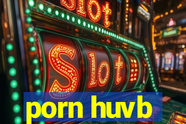 porn huvb