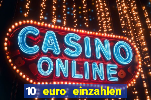 10 euro einzahlen casino bonus