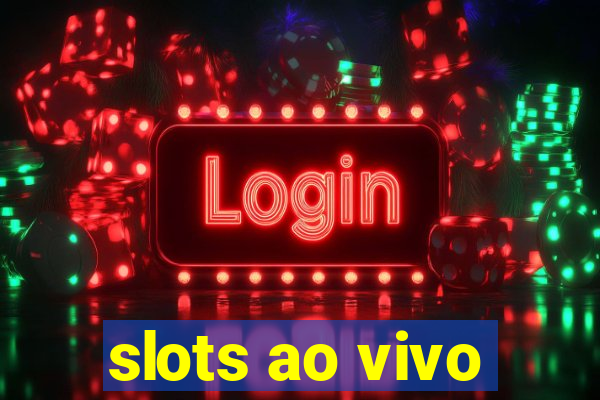 slots ao vivo