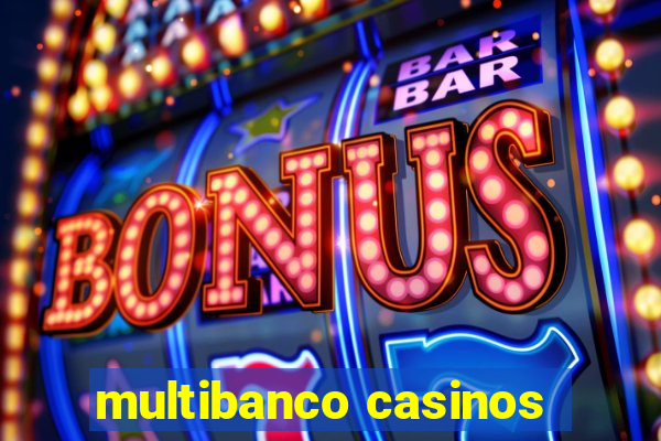 multibanco casinos