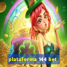 plataforma 144 bet