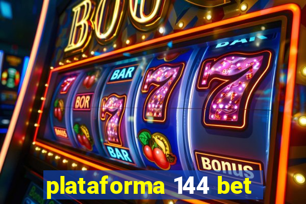 plataforma 144 bet