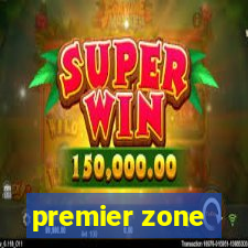 premier zone