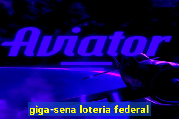 giga-sena loteria federal