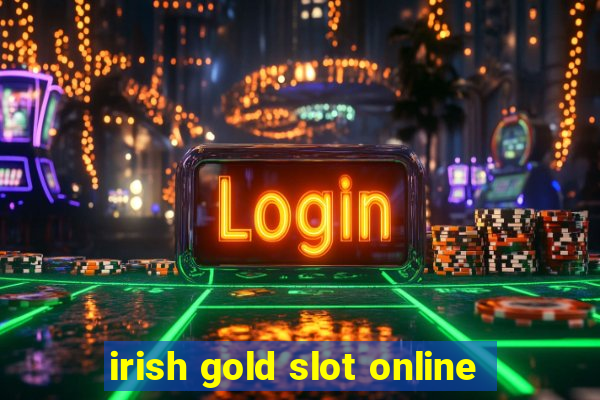 irish gold slot online