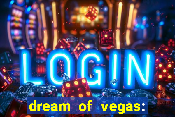 dream of vegas: slots casino