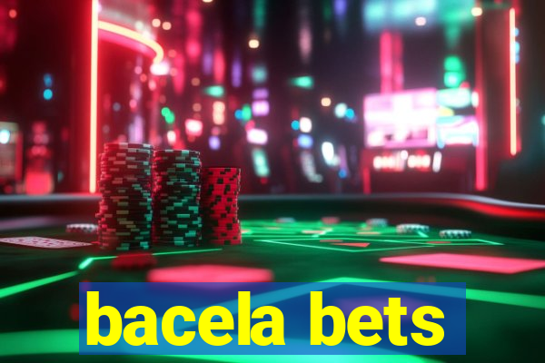 bacela bets